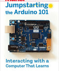 Cover of book featuring Arduino 101 board, titled 'Jumpstarting the Arduino 101' by Yining Shi and Sagar Mohite