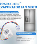 Beefy Build Evaporator Fan Motor For GE And Hotpoint Refrigerators Replacement WR60X10185 shown with compatible fridge model.