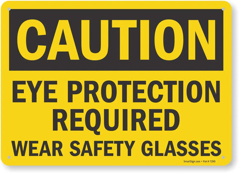 Caution Eye Protection Required Wear Safety Glasses Sign 10x14 Inch Durable Plastic Notice For Jobsite Outdoor Use With 55 Mil HDPE Rounded Corners Recyclable Weatherproof Safety Sign