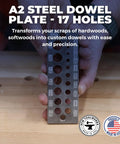 Doweling Tool For Precision Woodworking, Premium Dowel Maker With Seventeen Hole Plate, A2 Tool Steel held by hand