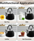 2 Quart Stainless Steel Whistling Tea Kettle For Stovetop No Fuss Quick Boil With Spill Proof Lid Works On Gas Electric Glass And Induction Ideal For Home Dorm Apartment Black shown with beverages
