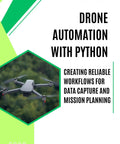 Book cover of Python Powered Drone Automation: Build Fast, Reliable Data Capture Workflows and Mission Planning for Real World Drone Ops, by Rion Frost.