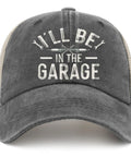 Breathable Trucker Cap For Men And Boys Adjustable Buckle Dope Casual Hat For All Seasons with "I'll Be In The Garage" text