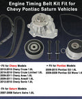 Engine Timing Belt Kit With Water Pump For 2009 To 2018 Chevy Cruze Sonic Aveo Aveo5 2009 To 2010 Pontiac G3 2007 To 2008 Saturn Astra