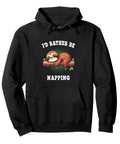 I Would Rather Be Napping Pullover Hoodie For Chill Days And Cozy Nights with sloth design, ultra comfortable unisex hoodie.