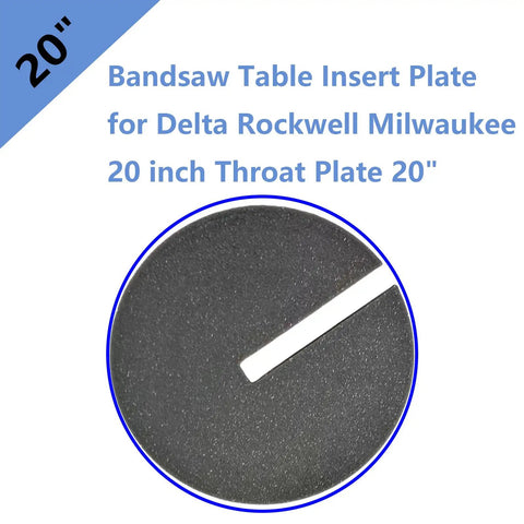 Premium 20 Inch Bandsaw Table Insert Plate For MIL-Series Saws Fits Delta And Rockwell With A 3 Inch Diameter Hole And 0.25 Inch Opening.