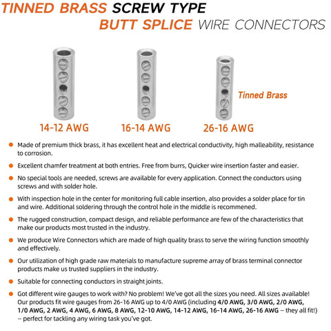 Tinned brass screw type butt splice wire connectors for 14-12 AWG, 16-14 AWG, and 26-16 AWG applications.