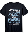 Powered Paragliding Fills Your Soul Paramotor Pilot T Shirt For Real PPG Fans With Moisture Wicking Breathable Fabric