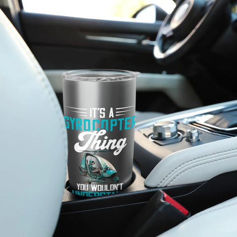 It's A Gyrocopter Thing You Wouldn't Understand Graphic Insulated Stainless Steel Tumbler in car cup holder