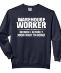Warehouse Worker Sweatshirt For Adults Because I Actually Know What I Am Doing Relaxed Fit Cozy Fleece on black background.