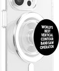 Vertical Contour Band Saw Operator PopSockets PopGrip for MagSafe on clear phone case with camera visible
