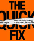 Cover of The Quick Fix By Jesse Singal, highlighting social issues and wellness strategies with bold typography.
