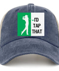 I'd Tap That Cool Hats For Men Women Unisex Trucker Cap with Adjustable Strap, graphic front view.