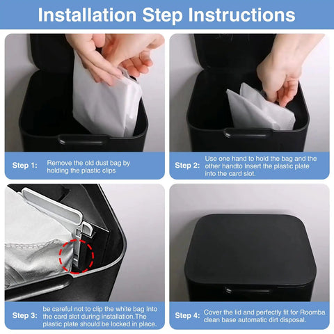 Installation steps for Automatic Dirt Disposal Vacuum Bags For I7 I7 Plus J7 J7 Plus I3 I4 I4 Plus I6 I6 Plus I8 I8 Plus S9 S9 Plus Series Replacement 16 Pack Built For Easy Bag Changes And No Fuss Cleaning In Everyday Use