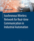 Book cover of Isochronous Wireless Network for Real-time Communication in Industrial Automation by Henning Trsek.
