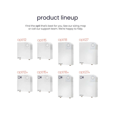Product lineup of tankless hot water heaters including opti12, opti15, opti18, and opti27 models.