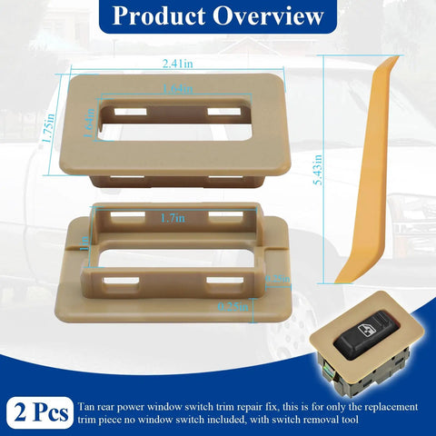 Tan Rear Power Window Switch Trim Replacement Cap Cover No Fuss 2 Pcs Fits Escalade Avalanche Silverado Tahoe Suburban Sierra Yukon 2000 To 2002 Driver And Passenger Side No Window Switch Included With Removal Tool shown in overlay with dimensions and parts view.