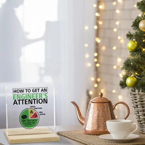 Funny Engineer Desk Sign Acrylic Plaque Gift For Engineer Boyfriend Husband How To Get An Engineer's Attention on table near teapot