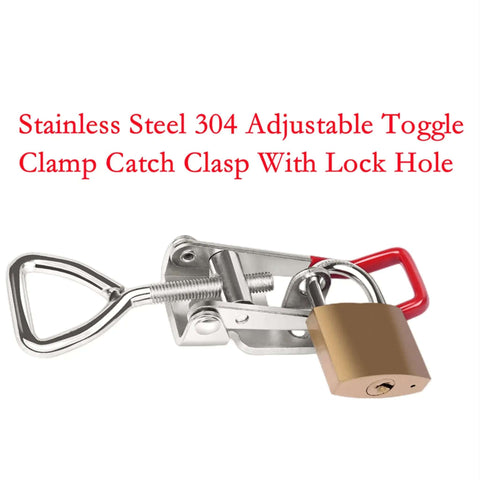 Beefy Heavy Duty Stainless Steel 304 Adjustable Toggle Clamp Catch With Lock Hole, Quick Release Clasp with padlock