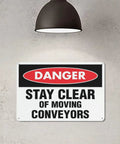Stay Clear of Moving Conveyors Industrial Warning Sign 8 By 12 Inches Aluminum indoor wall mounted under light