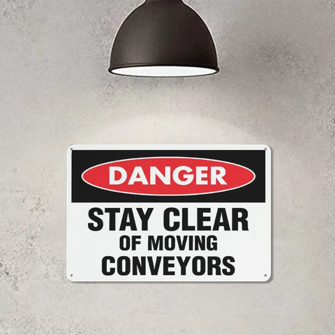 Stay Clear of Moving Conveyors Industrial Warning Sign 8 By 12 Inches Aluminum indoor wall mounted under light