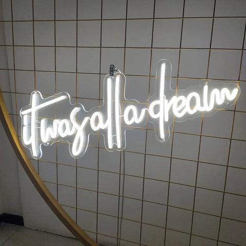 It Was All a Dream Neon Sign Lit Flexible LED Neon Light With Custom Logo White Back Plate Safe Silicon Strip Lights