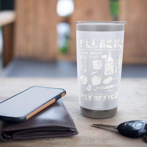 I Will Be In My Office Funny Kitchen Chef Insulated Stainless Steel Travel Tumbler Cup for Coffee or Tea on table