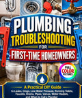 First Time Homeowner DIY Plumbing Troubleshooting Handbook cover with images of plumbing issues, tools, and solutions.
