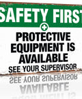 Safety First Aluminum Sign 8x12 Inches Rustproof Wall Decor for Workplace Garage Warehouse Vintage Retro Look See Your Supervisor Protective Gear Is Available with green and white text