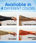 Kickass Genuine Cowhide Arm Chaps And Slip Resistant Sleeves Lock Down Tight To Block Razor Cuts Scorching Burns And Nasty Scrapes in black, light brown, tan, and safety orange colors.