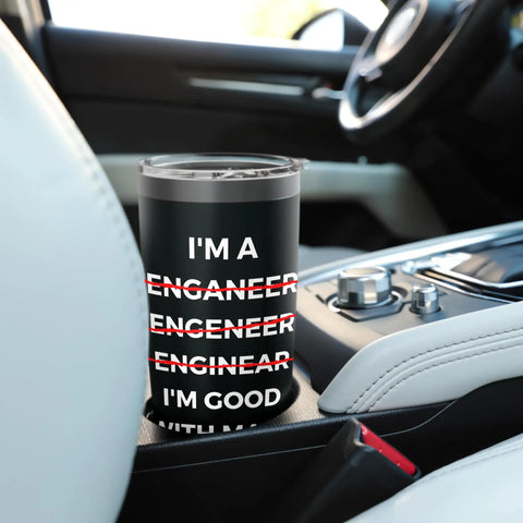 Funny Engineer Tumbler With Sarcastic Math Jokes And Misspelling Humor in car cup holder, stainless steel insulated travel cup.