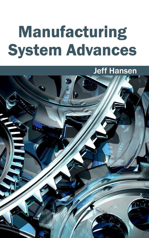 Front book cover: Manufacturing System Advances by Jeff Hansen, blue metallic gears artwork.