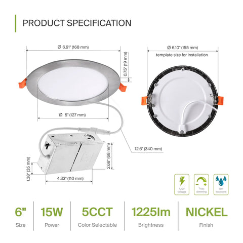 Product specifications for Six Inch LED Recessed Light Kit 15W With Five CCTs 2700K To 5000K Dimmable IC Rated Ultra Thin Canless Wafer Downlight