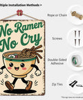 Funny Vintage Metal Sign No Ramen No Cry Cartoon Tin Sign Poster For Home Room Garage Office Decor 8x12 Inch with installation options