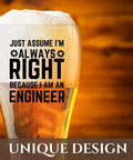 Funny 15Oz Beer Glass For Civil Engineer Gift On Birthday Christmas Just Assume I Am Always Right Perfect Gift For Men Who Love Engineering Jokes And Cold Beers