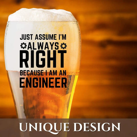 Funny 15Oz Beer Glass For Civil Engineer Gift On Birthday Christmas Just Assume I Am Always Right Perfect Gift For Men Who Love Engineering Jokes And Cold Beers