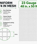 23 gauge 1/4 inch wire mesh of Heavy Duty Hot Dip Galvanized Hardware Cloth 48 Inches By 50 Feet used for clean, even projects.