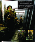 The Real Deal On American Expeditionary Forces World War I Reference Covering Authentic Uniforms Heavy Field Gear Combat Weaponry And Rare Insignia For Hardcore Collectors Ready To Study The Ropes; soldiers in vintage uniforms inside a trench.