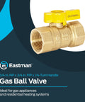 Straight Gas Brass Ball Valve 3/4 In FIP To 3/4 In FIP With 1/4 Turn Handle for gas lines, indoor use, Eastman brand