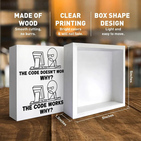 Programmer Gift For Men And Tech Nerds Who Love Coding Computer Science Gifts For Software Engineers Christmas Birthday Office Cubicle Desk Decor The Code Does Not Work Why Wooden Box Sign 5x5 Inches Natural Wood, showing box dimensions and features.