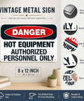 Danger Hot Equipment Warning Sign Authorized Personnel Only 8x12 Inch Aluminum Metal with features and size specifics displayed.