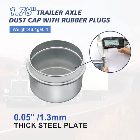 1.78 inch trailer axle dust cap with rubber plugs, shown with 0.05 inch thick steel plate, part of 4 Pack 1.78 Inch Trailer Bearing Dust Caps.