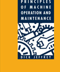 Machine Operation And Maintenance Made Easy A Practical Guide For Industrial Equipment Technicians With Step By Step Techniques Safety Tips Troubleshooting And Hands On Best Practices For Reliable Shop Floor Performance book cover