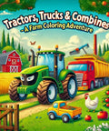 Farm Coloring Adventure Featuring Tractors Trucks And Harvesting Machines To Color On The Farm For Kid Friendly Totally Fun Creative Realistic Farm Life Scenes cover art with tractor, truck, barn, and animals in a vibrant farm setting.