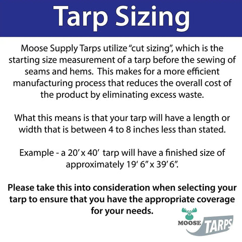 Tarp sizing information with explanations about cut sizing and finished dimensions by Moose Supply Tarps with example sizes.