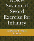 Old School Nineteenth Century Infantry Sword Training Manual Reveals A New System Of Sword Exercise For Infantry History Buffs