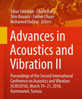 Acoustics And Vibration Insights ICAV2018 Proceedings From Tunisia On Industrial Condition Monitoring Hands On Real World Trends 338 Pages 1st Edition 2019.