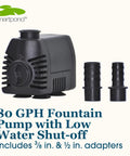Low Water Shut Off Fountain Pump With Auto Shut Off To Prevent Burnout, 80 GPH, 2 Ft Pumping Height, adapters shown