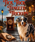 Book cover of 'Tick Tock Tangled Trickery' by Elyse Gray featuring a dog, clock, and autumn porch setting.