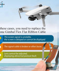 Image showing drone with gimbal issues and Must Have Mini 2 Gimbal Ribbon Cable Replacement Kit For Mavic Mini Mini SE Mini 2 SE 4K.
